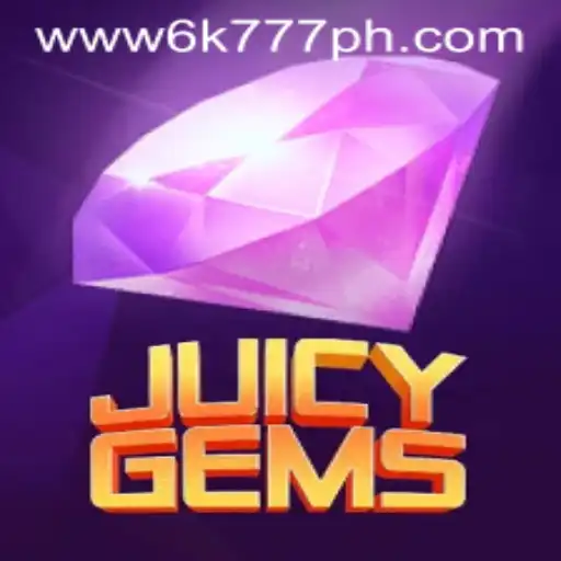 Unveiling JuicyGems: A Dazzling Gaming Experience in the 6K777 Philippines Context