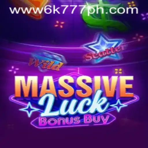 Unveiling the Thrills of MassiveLuckBonusBuy: A Game Changer in 6K777 Philippines