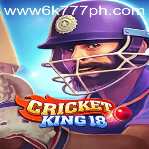 CricketKing18: Exploring the Latest Virtual Cricket Sensation with 6K777 Philippines Twist
