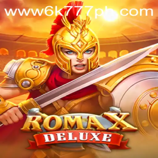 Exploring RomaXDeluxe: A New Gaming Adventure in the 6K777 Philippines