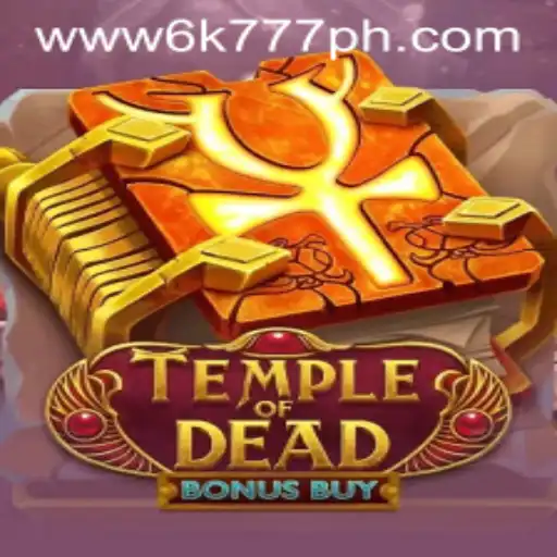 Explore the Mystical World of TempleofDeadBonusBuy: Unveiling Secrets with 6K777 Philippines